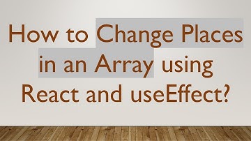 How to Change Places in an Array using React and useEffect?