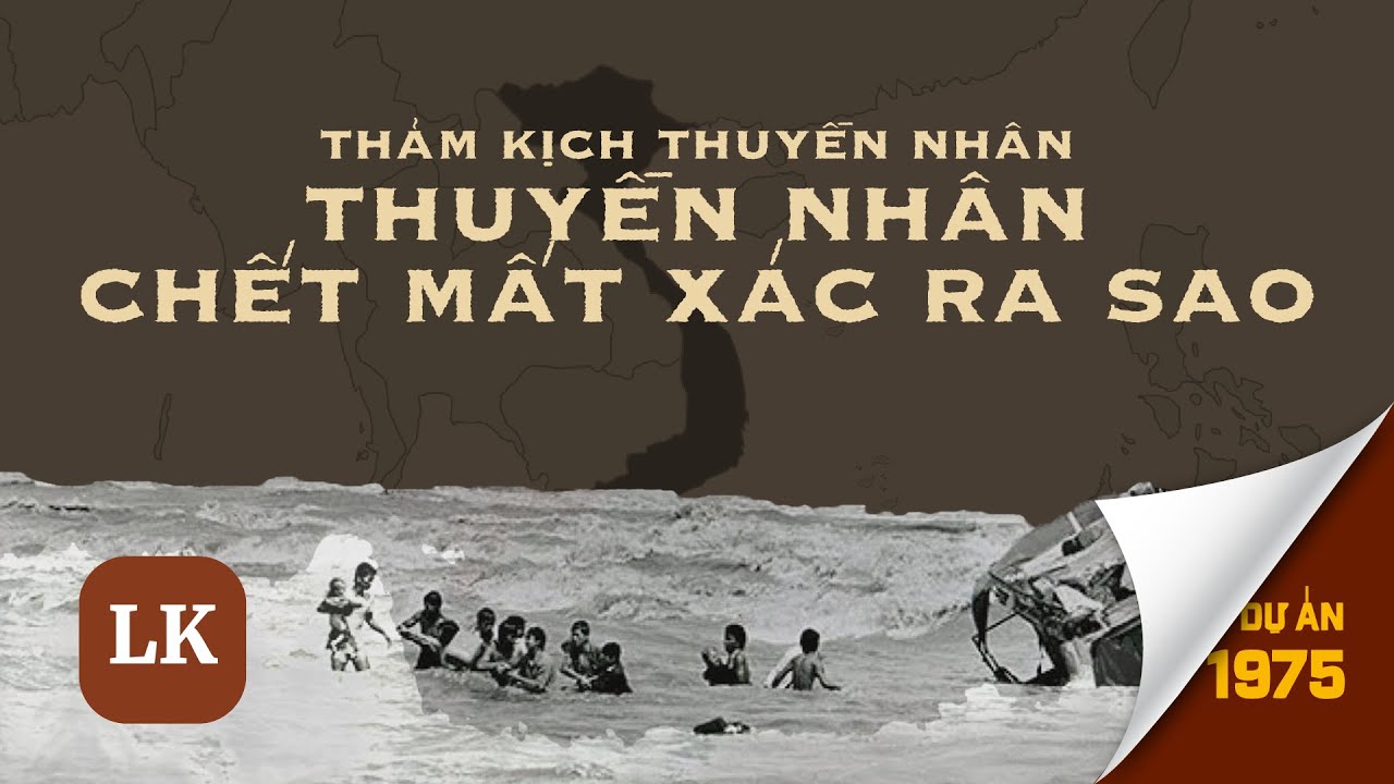 Thuyền nhân bỏ mạng tại Biển Đông như thế nào?