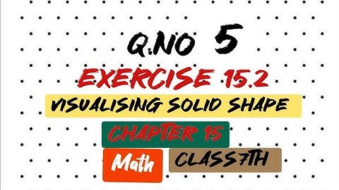 Q.no 5 exercise 15.2 math class7th chapter 15 visualising solid shape ncert @MathsAP26 #maths