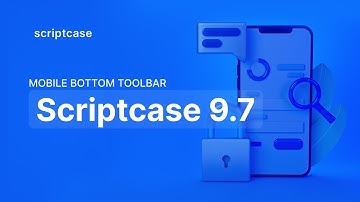 Scriptcase 9.7 -  Mobile Bottom toolbar
