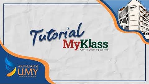 Tutorial Menggunakan MyKlass Mataf Akuntansi FEB UMY 2020