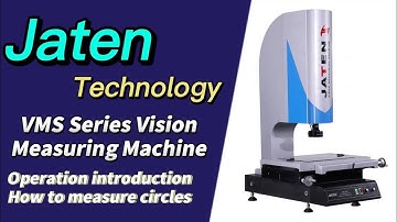 Vision Measuring Machine JTD VMS Series-Basic operation&￼How to Measure ￼circles@Jaten_Fay