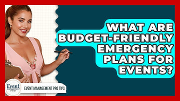 What Are Budget-friendly Emergency Plans For Events? - Event Management Pro Tips