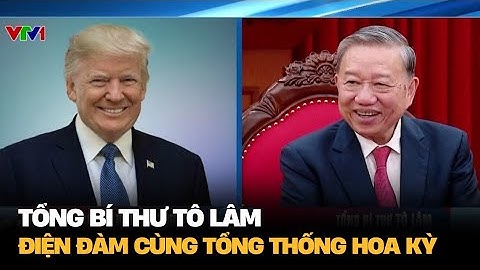 Tổng Bí thư Tô Lâm và Tổng thống Hoa Kỳ Donald Trump điện đàm | VTV4
