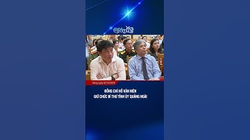 Thứ trưởng Thường trực Bộ Dân tộc và Tôn giáo Hồ Văn Niên giữ chức Bí thư Tỉnh ủy Quảng Ngãi | QNgTV