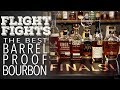 Barrel Proof Bourbons Blind Flight Finals!