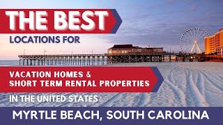 BEST LOCATIONS in the US to Invest in Airbnb (Short Term Rentals)  - Myrtle Beach, South Carolina