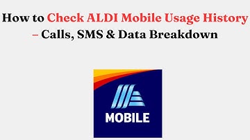 How to Check ALDI Mobile Call History – Usage Details & Download PDF