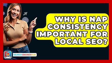 Why Is NAP Consistency Important For Local SEO? - SearchEnginesHub.com