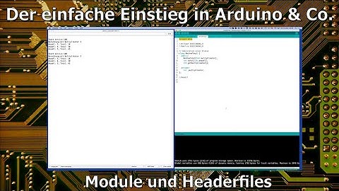 Der einfache Einstieg in Arduino & Co. 40 - Module und Headerfiles