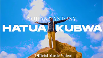 Yohana Antony -Hatua Kubwa- (Official Music Video)