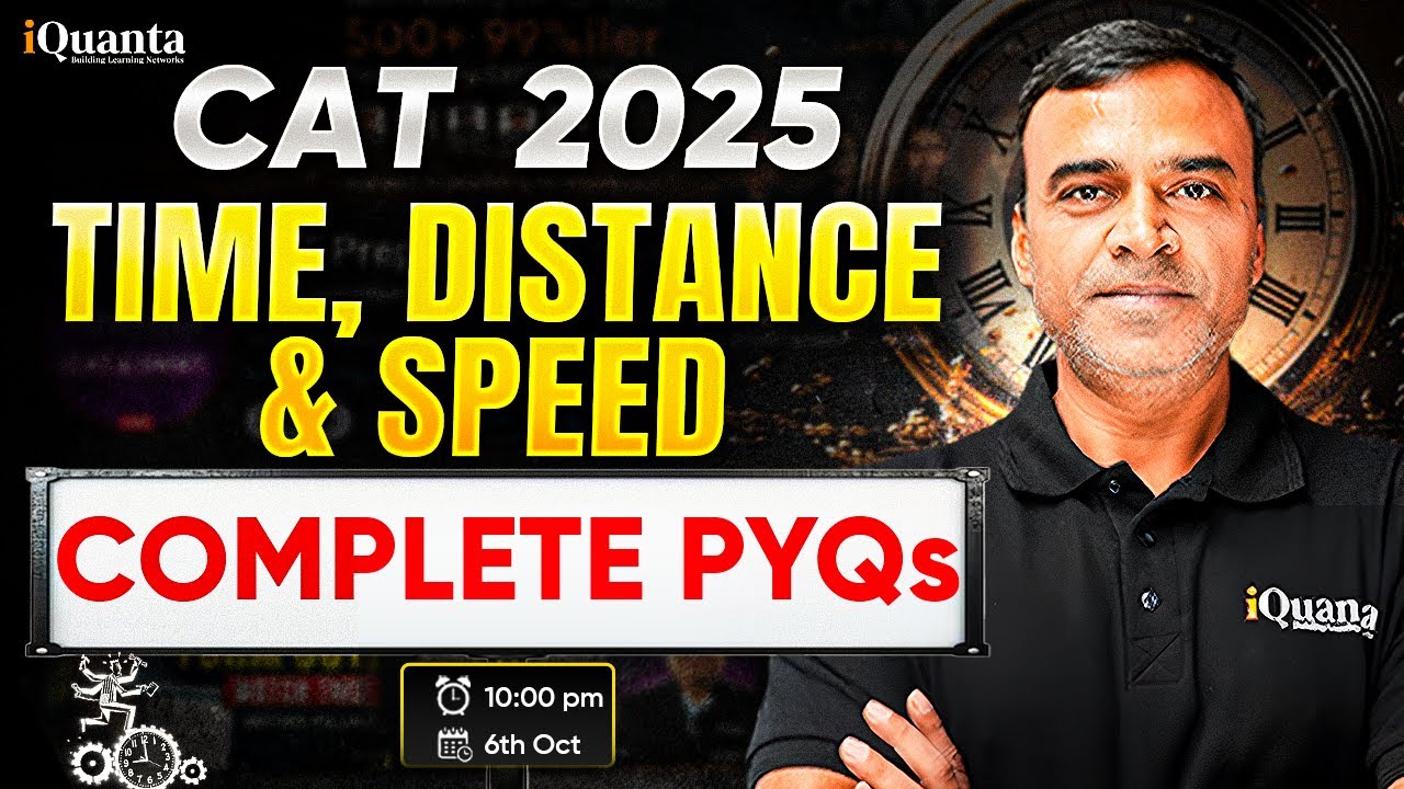 CAT 2025 Quant Preparation | Complete Time Speed Distance PYQs ...