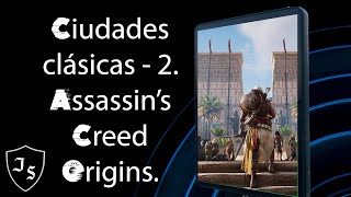 DESCUBRE CIUDADES CLASICAS CON ASSASSINS CREED ORIGINS - PARTE 2