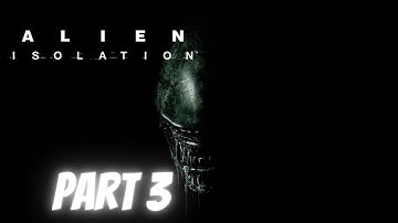 Alien hide and seek | Alien Isolation-Part 3