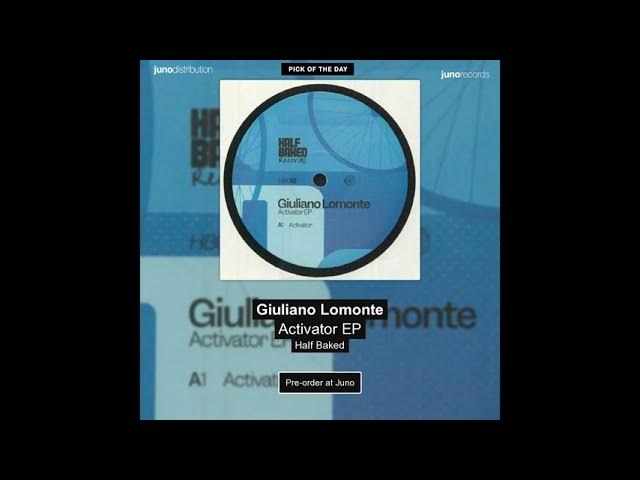 GIULIANO LOMONTE - "Activator" [Half Baked]