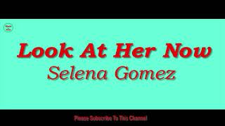 Look at her now - selena gomez 1 hour now' loop lyrics they fell in
love one summer a little too wild for each other shiny...