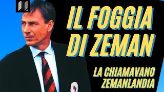 Il FOGGIA di ZEMAN: la chiamavano ZEMANLANDIA