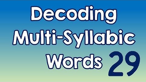 Decoding Multi-Syllabic Words episode 29