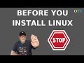Before You Install Linux - STOP! Ask Yourself Some Questions First
