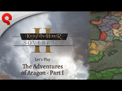 Knights of Honor II: Sovereign | LetsPlay: The Adventures of Aragon - Part 1