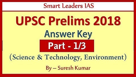 UPSC 2018 - Prelims Answer Key | Part 1 | Smart Leaders IAS | Chennai