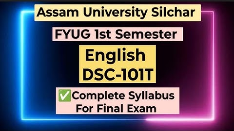 FYUG English DSC-101T Syllabus | Assam University 1st Semester English DSC-101 Syllabus
