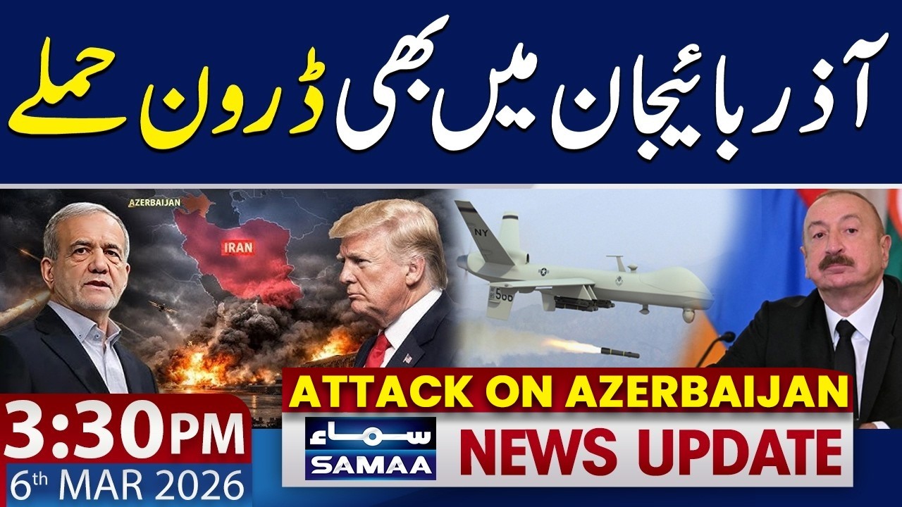 Iranian Drones Attack Azerbaijan | 3:30 PM News Update | 6 March 2026 | SAMAA TV