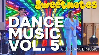 Dance Music Vol. 5 - Sweetnotes NON STOP💌 Nonstop Sweetnotes Best Songs Collection Playlist 2024💛💛💛