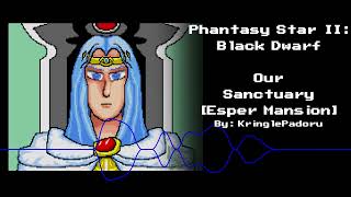Phantasy Star II: Black Dwarf - Our Sanctuary [Esper Mansion]
