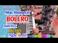 Liên Khúc Nhạc Không Lời Bolero - Toàn Bản Nhạc Hay Đặc Biệt Nghe Là Mê Mãi - Organ Anh Quân