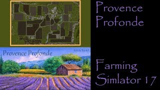 ["Farming", "Simulator", "17", "Provence Profonde", "first look", "map review", "first impression"]