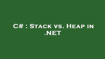 C# : Stack vs. Heap in .NET