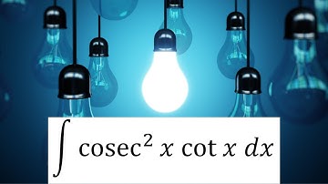Integration of cot x cosec^2x  (Solution)
