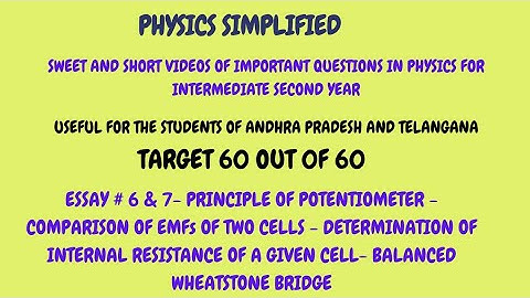 Essay# 6 & 7 - Potentiometer - Comparison of EMFs - Determination of internal resistance of a cell.