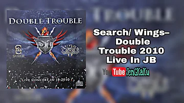 Search/ Wings– Double Trouble 2010 Live In JB