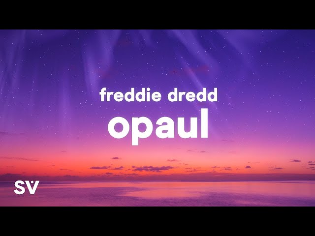 Freddie Dredd - Opaul (Lyrics) - love i know class=