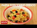 PASTA CON TONNO FRESCO di Benedetta Rossi - Ricetta TV Fatto in Casa per Voi