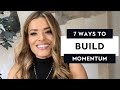 7 Ways to Build (+ Maintain) Momentum in 2022