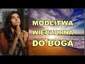 PIĘKNA MODLITWA WIECZORNA DO BOGA ❤️ CODZIENNA MODLITWA O SPOKOJNY SEN, OPIEKĘ ❤️ BŁOGOSŁAWIEŃSTWO