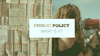 WHAT IS PUBLIC POLICY IN SIMPLE TERMS