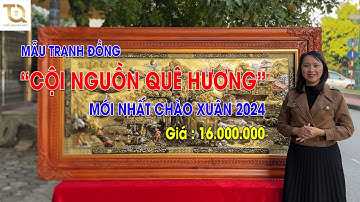 MẪU TRANH ĐỒNG CỘI NGUỒN QUÊ HƯƠNG MỚI NHẤT CHÀO XUÂN 2024 MỚI XUẤT XƯỞNG #thienquangbao #tranhdong