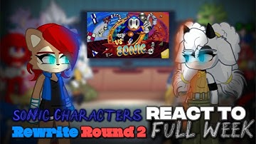 Sonic Characters react to Rewrite Round 2 | VS Rewrite Round 2 | Full Week | 💮Jackie Ichinose💮