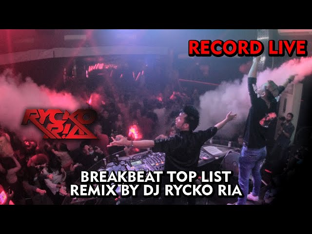 BREAKBEAT TOP LIST REMIX BY DJ RYCKO RIA [ RECORD LIVE ] class=