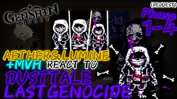 [G.I]AETHER&LUMINE REACT TO DUSTTALE LAST GENOCIDE PHASE 1-4 (REQUEST)