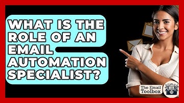 What Is the Role of an Email Automation Specialist? - TheEmailToolbox.com