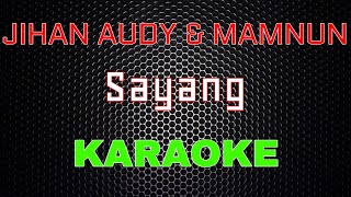 Jihan Audy ft Mamnun - Sayang [Karaoke] | LMusical