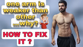 One ARM IS WEAKER than OTHER .. WHY?? || HOW TO FIX IT ?