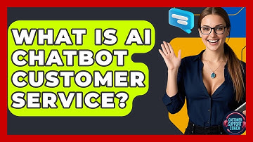 What Is AI Chatbot Customer Service? - Customer Support Coach