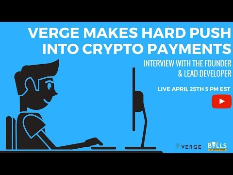 Verge Makes Hard Push Into Crypto Payments - Interview With The Founder