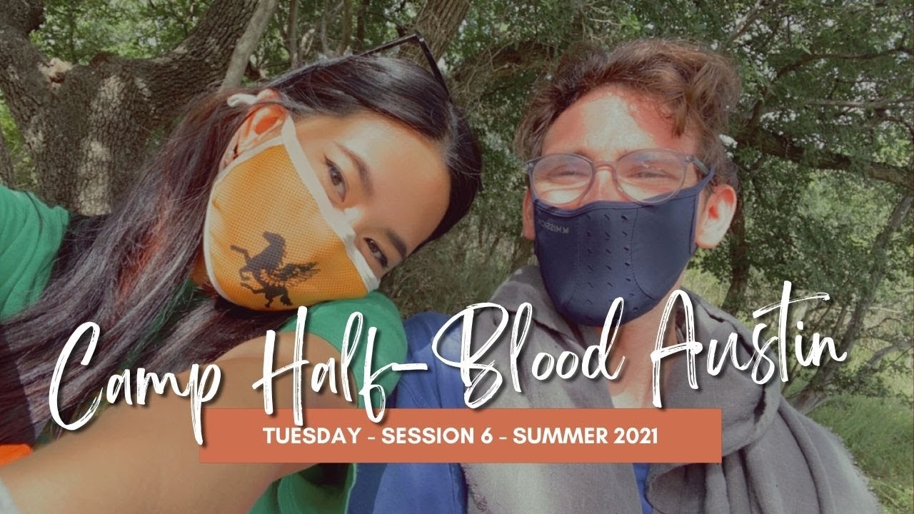 CAMP HALF-BLOOD AUSTIN SESSION 2 DAY 3